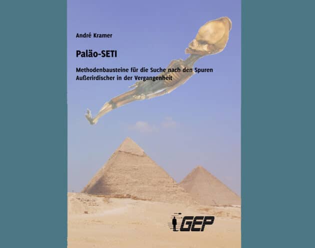 Titelabbildung des neuen Buches „Paläo-SETI“ von André Kramer. Copyright: André Kramer, GEP